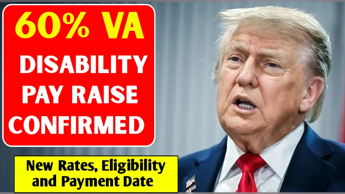 60% VA Disability Pay Raise Confirmed for 2025 – New Rates, Eligibility and Payment Dates